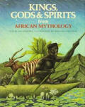 Kings Gods & Spirits From African Mythol