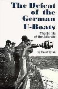 Defeat of the German U Boats The Battle of the Atlantic