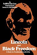 Lincoln & Black Freedom A Study in Presidential Leadership