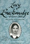 Lucy Breckinridge of Grove Hill: The Journal of a Virginia Girl, 1862-1864