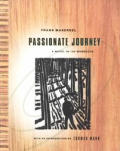 Passionate Journey A Novel in 165 Woodcuts