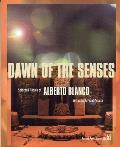 Dawn of the Senses: Selected Poems of Alberto Blanco