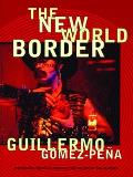 The New World Border: Prophecies, Poems, and Loqueras for the End of the Century