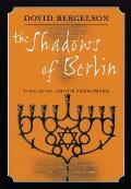 The Shadows of Berlin: The Berlin Stories of Dovid Bergelson