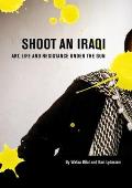 Shoot an Iraqi Art Life & Resistance Under the Gun