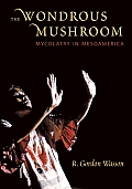 The wondrous mushroom: Mycolatry in Mesoamerica: Ethnomycological studies