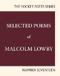 Selected Poems of Malcolm Lowry: City Lights Pocket Poets Number 17
