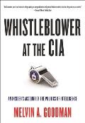 Whistleblower at the CIA An Insiders Account of the Politics of Intelligence