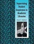 Supervising Student Employees in Academic Libraries: A Handbook
