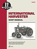 International Harvester A Collection of I&T Shop Service Manuals Covering 21 Popular International Harvester Tractor Models