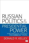 Russian Presidency Executive Power & Democracy In Post Communist Russia