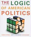 Logic Of American Politics 4th Edition