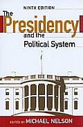 Presidency & the Political System 9th Edition