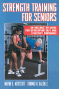 Strength Training For Seniors An Instruction Guide for Developing Safe & Effective Programs