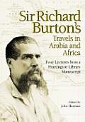 Sir Richard Burtons Travels In Arabia &