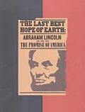 Last Best Hope of Earth Abraham Lincoln & the Promise of America