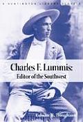 Charles F. Lummis: Editor of the Southwest