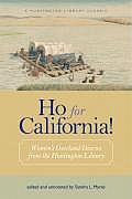 Ho for California Womens Overland Diaries from the Huntington Library