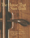House that Sam Built Sam Maloof & Art in the Pomona Valley