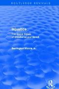 Injustice: The Social Bases of Obedience and Revolt: The Social Bases of Obedience and Revolt