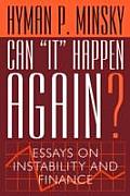 Can It Happen Again Essays on Instability & Finance