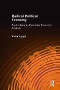 Radical Political Economy: Explorations in Alternative Economic Analysis
