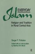 Everyday Islam: Religion and Tradition in Rural Central Asia