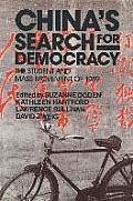 China's Search for Democracy: The Students and Mass Movement of 1989: The Students and Mass Movement of 1989