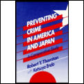 Preventing Crime in America and Japan: A Comparative Study: A Comparative Study