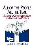 All of the People, All of the Time: Strategic Communication and American Politics