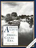 Photo Album of Ohios Canal Era 1825 1913