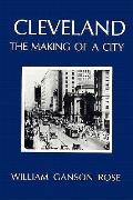 Cleveland: The Making of a City