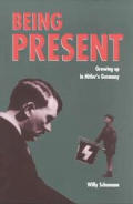 Being Present Growing Up in Hitlers Germany