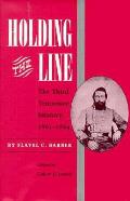 Holding the Line: The Third Tennesse Regiment 1861-1864