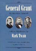General Grant: By Matthew Arnold with a Rejoinder by Mark Twain