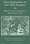 New Englanders on the Ohio Frontier Migration & Settlement of Worthington Ohio