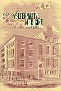 Profile in Alternative Medicine The Eclectic Medical College of Cincinnati 1835 1942