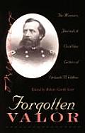 Forgotten Valor: The Memoirs, Journals, & Civil War Letters of Orlando B. Willcox