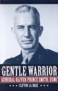 Gentle Warrior General Oliver Prince Smith USMC