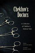 Chekhovs Doctors A Collection of Chekhovs Medical Tales