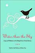 Wider Than the Sky Essays & Meditations on the Healing Power of Emily Dickinson