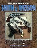 Standard Catalogue Of Smith & Wesson