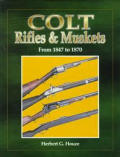 Colt Rifles & Muskets From 1847 To 1870