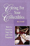 Caring For Your Collectibles How To Pr