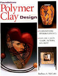 Foundations In Polymer Clay Design