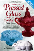 American Pressed Glass & Bottles 2nd Edition
