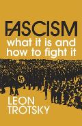 Fascism What It Is & How To Fight It