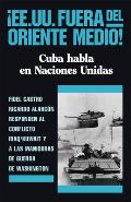 ?ee.Uu. Fuera del Oriente Medio!: Cuba Habla En Naciones Unidas