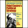 Fidel Castros Political Strategy From Mo