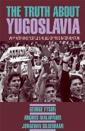 The Truth about Yugoslavia: Why Working People Should Oppose Intervention